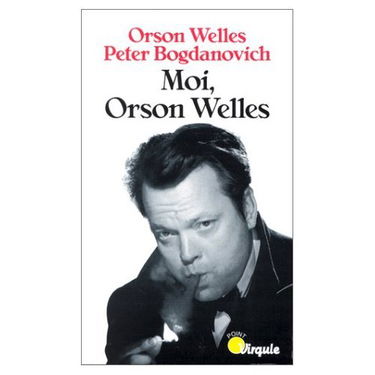 Moi, Orson Welles : entretiens avec Peter Bogdanovich