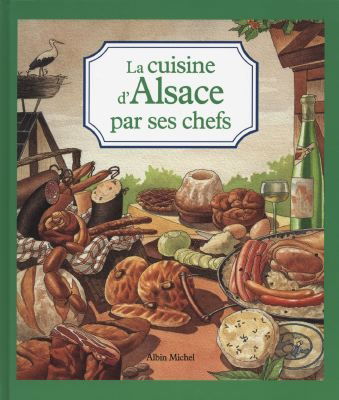 La cuisine d'Alsace par ses chefs