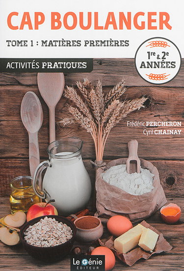 Couverture de CAP boulanger : 1re & 2e années. Vol. 1. Matières premières : activités pratiques