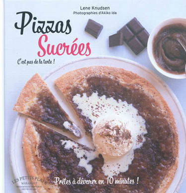 Pizzas sucrées : fruits, confiture, chocolat, caramel et Cie