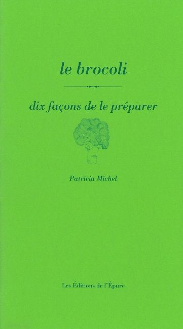 Le brocoli, dix façons de le préparer