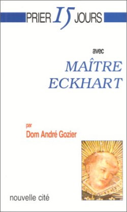 Prier 15 jours avec maître Eckhart