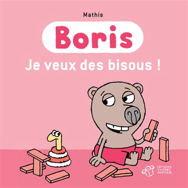 Boris. Je veux des bisous