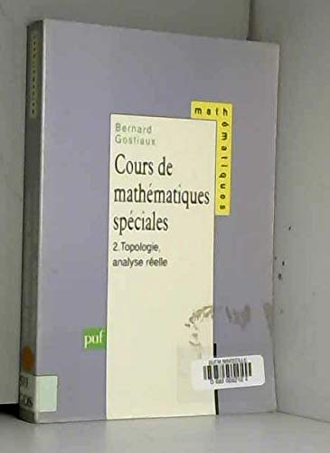 Couverture de Cours de mathématiques spéciales. Vol. 2. Topologie, analyse réelle