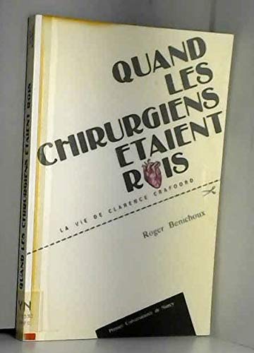 Quand les chirurgiens étaient rois : la vie de Clarence Crafoord