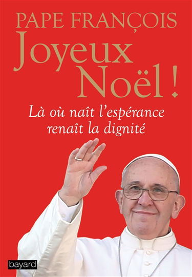 Joyeux Noël ! : homélies et messages de Noël à l'Epiphanie