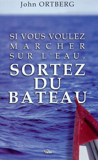 Si vous voulez marcher sur l'eau, sortez du bateau