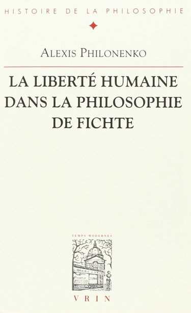 La Liberté humaine dans la philosophie de Fichte