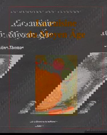 La cuisine du Moyen Age