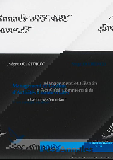Annales études de cas BTS NRC : épreuve E5 : management et gestion d'activités commerciales