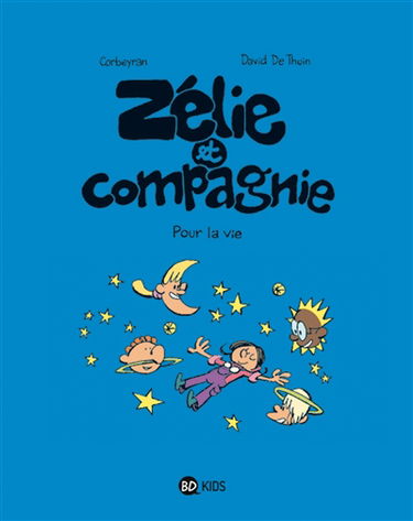 Zélie et compagnie. Vol. 6. Pour la vie