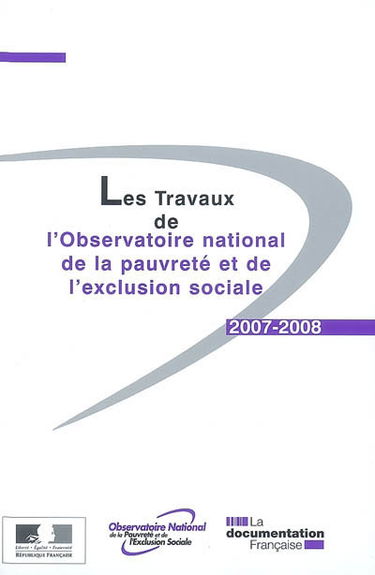 Les travaux de l'Observatoire national de la pauvreté et de l'exclusion sociale : 2007-2008