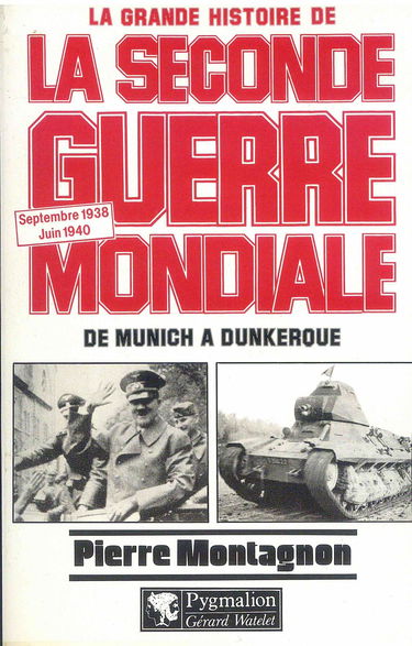 La grande histoire de la Seconde Guerre mondiale. Vol. 1. Septembre 1938-juin 1940 : de Munich à Dunkerque