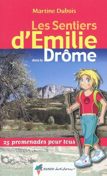 Les sentiers d'Emilie dans la Drôme : 25 promenades pour tous