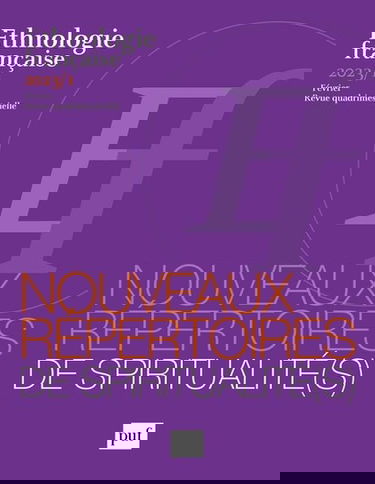 Ethnologie française, n° 1 (2023). Nouveaux répertoires de spiritualité(s) à l'épreuve des terrains