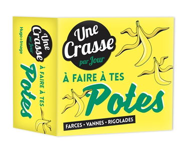 Une crasse par jour à faire à tes potes : 2019 : farces, vannes, rigolades