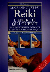 Le grand livre du reiki, l'énergie qui guérit