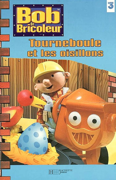 Couverture de Bob le bricoleur : tourneboule et les oisillons : facile à lire