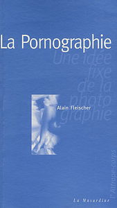 La pornographie, une idée fixe de la photographie