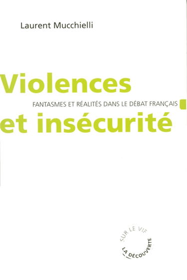 Violences et insécurité : fantasmes et réalités dans le débat français