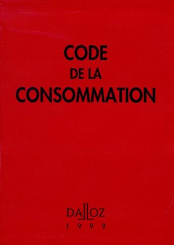 Code De La Consommation. 4eme Edition 1999