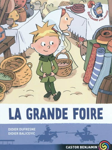 Guillaume petit chevalier. Vol. 6. La grande foire