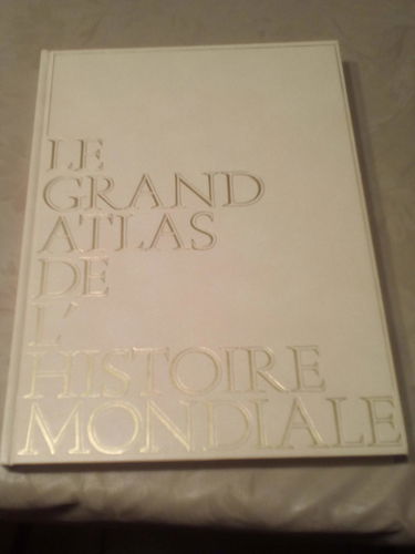 Le Grand atlas de l'histoire mondiale