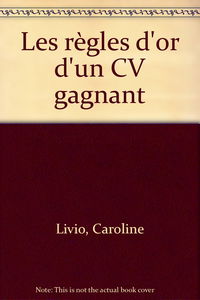 Les Règles d'or d'un CV gagnant