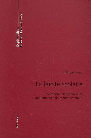 La laïcité scolaire : autonomie individuelle et apprentissage du monde commun
