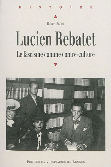 Lucien Rebatet : le fascisme comme contre-culture
