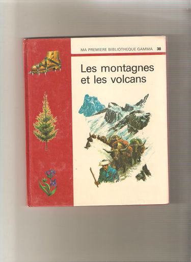 LES MONTAGNES ET LES VOLCANS (MA PREMIERE BIBLIOTHEQUE GAMMA) N°38