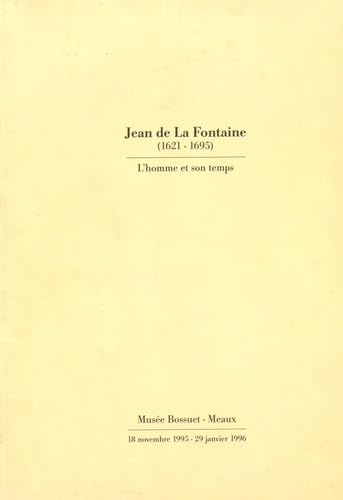 Jean de La Fontaine (1621-1695): L'homme et son temps