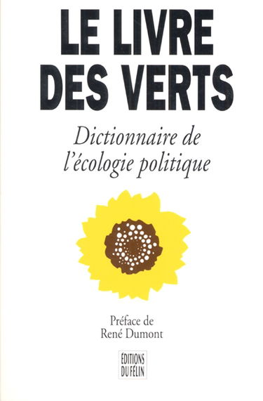 Le livre des Verts : dictionnaire de l'écologie politique