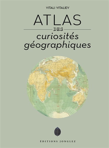 Couverture de Atlas des curiosités géographiques