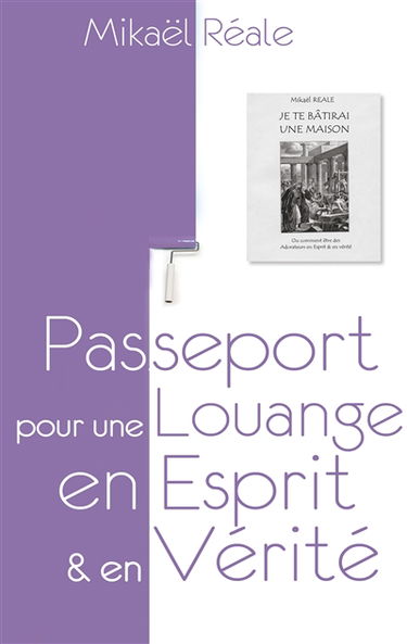 Passeport pour une louange en Esprit et en Vérité : « Je te bâtirai une Maison »