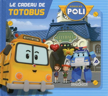 Robocar Poli. Le cadeau de Totobus