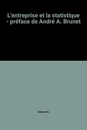 L'entreprise et la statistique - préface de André A. Brunet