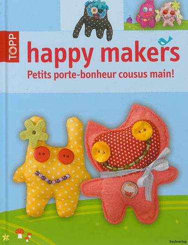 Happy makers : petits porte-bonheur cousus main !