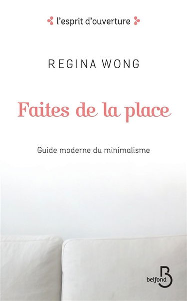 Faites de la place : guide moderne du minimalisme