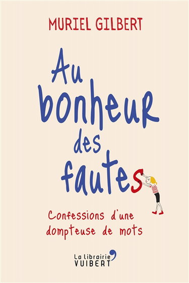 Au bonheur des fautes : confessions d'une dompteuse de mots