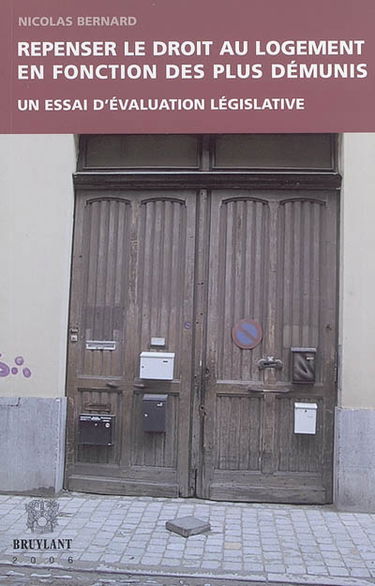 Repenser le droit au logement en fonction des plus démunis : un essai d'évaluation législative