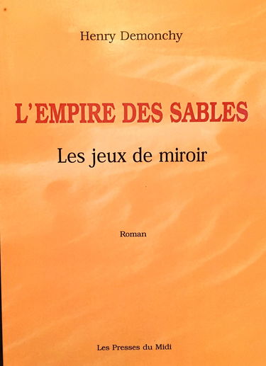 L'empire des sables. Vol. 3. Les jeux de miroir