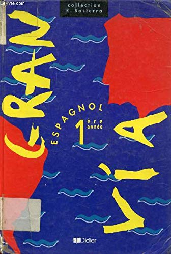 Gran via : espagnol, 1re année