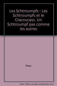Histoires de Schtroumpfs. Vol. 1. Les Schtroumpfs et le cracoucass. Un Schtroumpf pas comme les autres