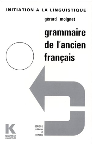 Couverture de Grammaire de l'ancien français. Série B2, problèmes et méthodes
