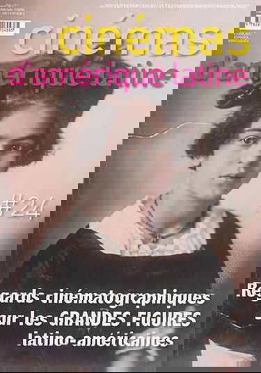 Cinémas d'Amérique latine, n° 24. Regards cinématographiques sur les grandes figures latino-américaines
