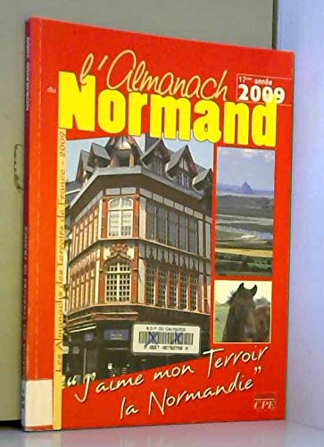 L'almanach du Normand 2009 : j'aime mon terroir, la Normandie