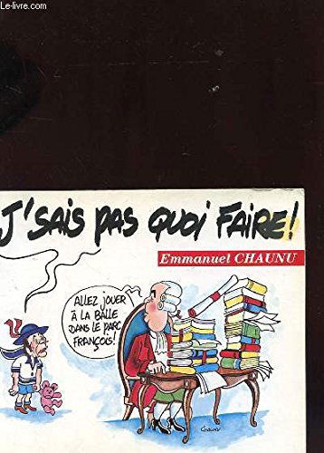 J'sais pas quoi faire !