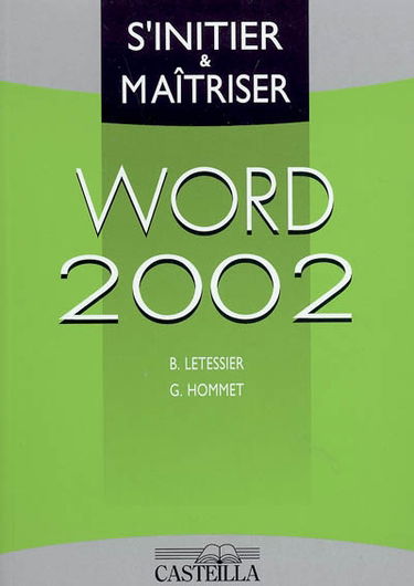 Word 2002 : s'initier & maîtriser