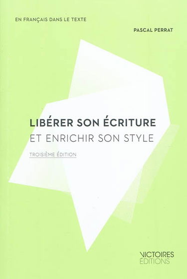 Libérer son écriture et enrichir son style